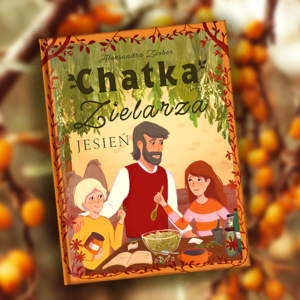 "Chatka Zielarza - Jesień" Aleksandra Ziober PRZEDSPRZEDAŻ
