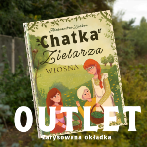 OUTLET "Chatka Zielarza. Wiosna" Aleksandra Ziober